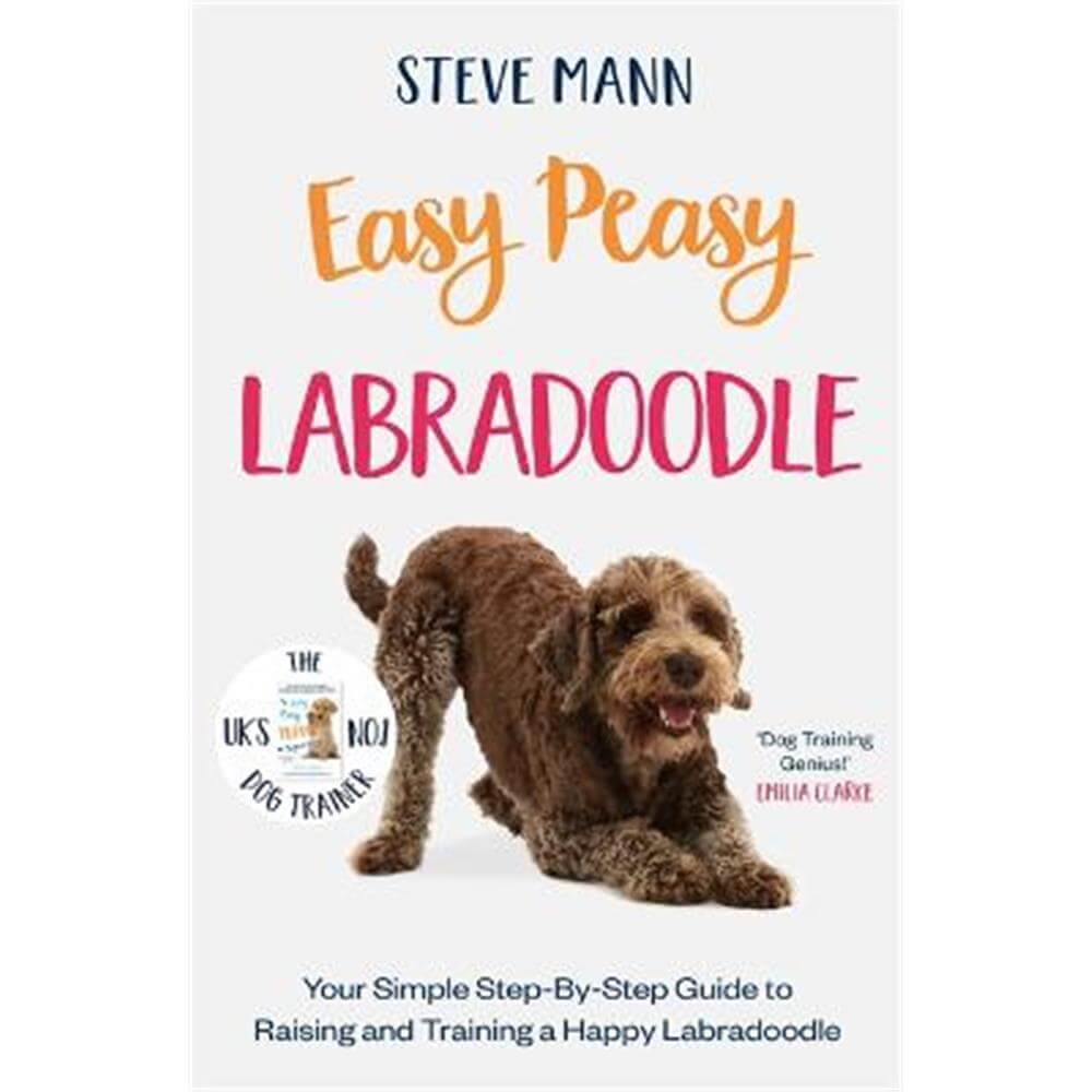 Easy Peasy Labradoodle: Your Simple Step-By-Step Guide to Raising and Training a Happy Labradoodle (Paperback) - Steve Mann
